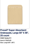 25 Each Large 30 X36 Prevali Super Absorbent Underpads. Fixed Price $20.00.